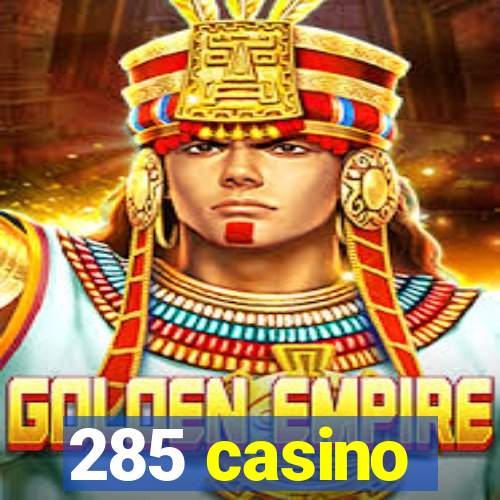 285 casino